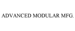ADVANCED MODULAR MFG.