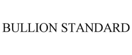 BULLION STANDARD