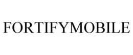 FORTIFYMOBILE