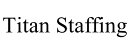 TITAN STAFFING