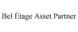 BEL ÃTAGE ASSET PARTNER
