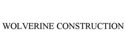 WOLVERINE CONSTRUCTION