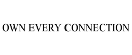 OWN EVERY CONNECTION