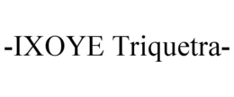 -IXOYE TRIQUETRA-