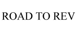 ROAD TO REV