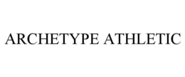 ARCHETYPE ATHLETIC