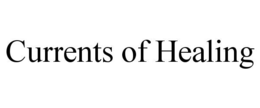 CURRENTS OF HEALING