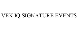 VEX IQ SIGNATURE EVENTS