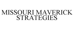 MISSOURI MAVERICK STRATEGIES