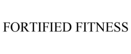 FORTIFIED FITNESS