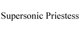SUPERSONIC PRIESTESS