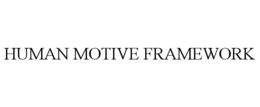 HUMAN MOTIVE FRAMEWORK