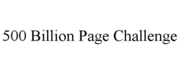 500 BILLION PAGE CHALLENGE