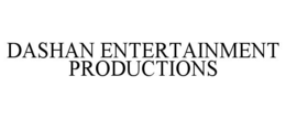 DASHAN ENTERTAINMENT PRODUCTIONS