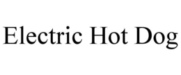 ELECTRIC HOT DOG