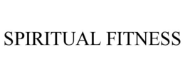 SPIRITUAL FITNESS