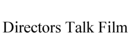 DIRECTORS TALK FILM