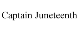 CAPTAIN JUNETEENTH