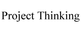PROJECT THINKING