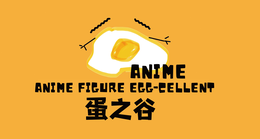 ANIME ANIME FIGURE EGG-CELLENT