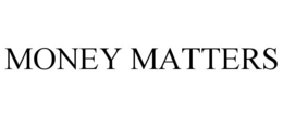 MONEY MATTERS