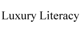LUXURY LITERACY