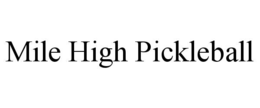 MILE HIGH PICKLEBALL