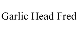 GARLIC HEAD FRED