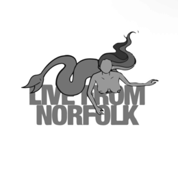 LIVE FROM NORFOLK
