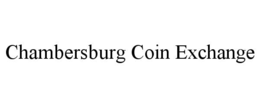 CHAMBERSBURG COIN EXCHANGE