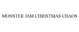 MONSTER JAM CHRISTMAS CHAOS
