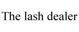 THE LASH DEALER