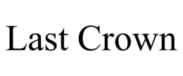 LAST CROWN