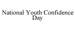 NATIONAL YOUTH CONFIDENCE DAY