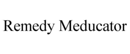 REMEDY MEDUCATOR