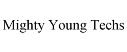 MIGHTY YOUNG TECHS