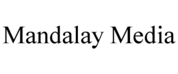 MANDALAY MEDIA