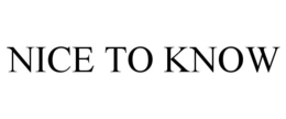 NICE TO KNOW
