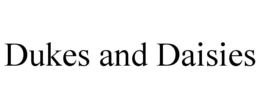 DUKES AND DAISIES