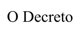 O DECRETO