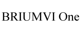 BRIUMVI ONE