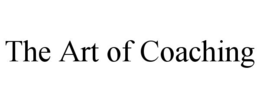 THE ART OF COACHING