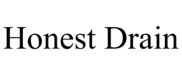 HONEST DRAIN