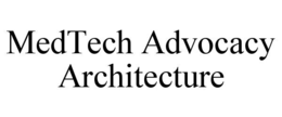 MEDTECH ADVOCACY ARCHITECTURE