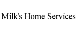 MILK'S HOME SERVICES