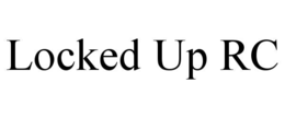 LOCKED UP RC