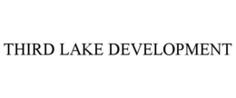 THIRD LAKE DEVELOPMENT