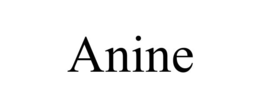 ANINE