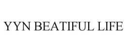 YYN BEATIFUL LIFE