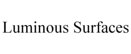 LUMINOUS SURFACES
